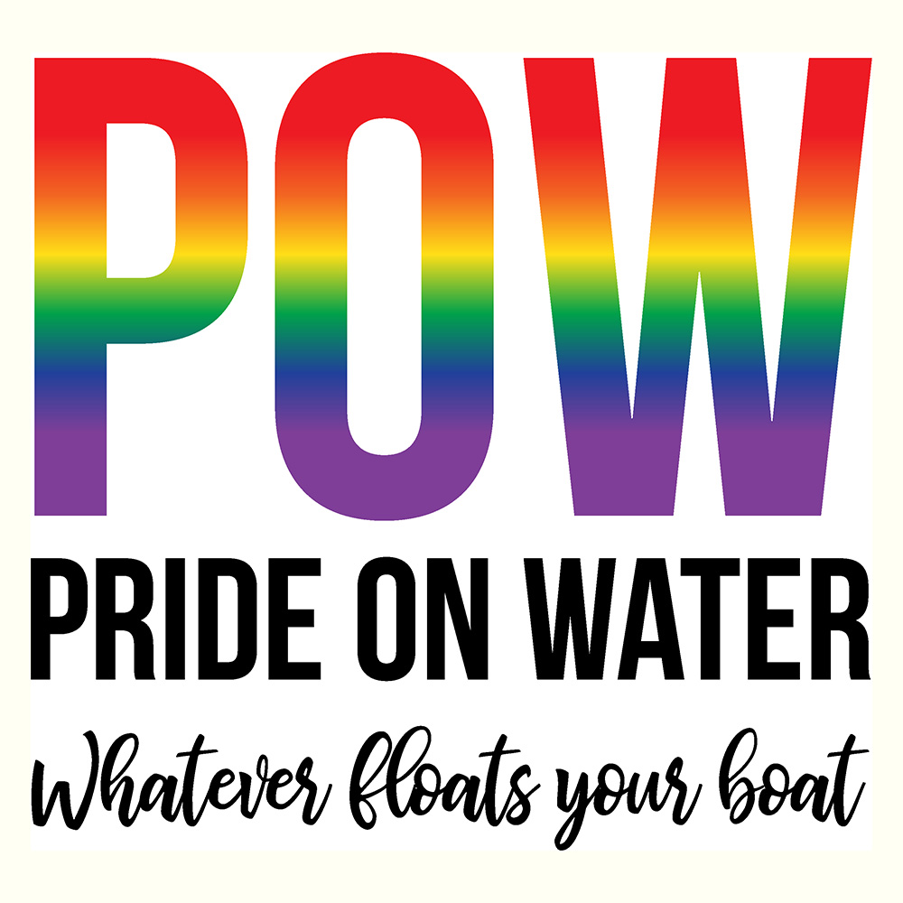 PRIDE ON WATER (POW): Whatever floats your boat